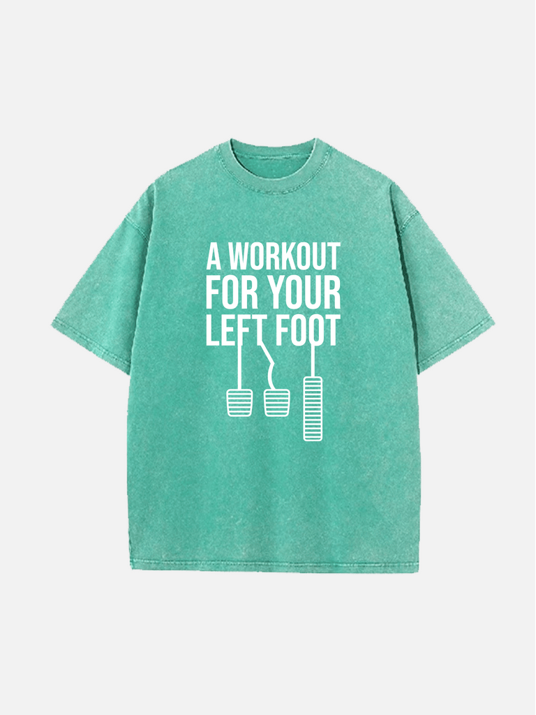 Men's washed cotton T-shirt with manual driving slogan: A Workout For Your Left Foot